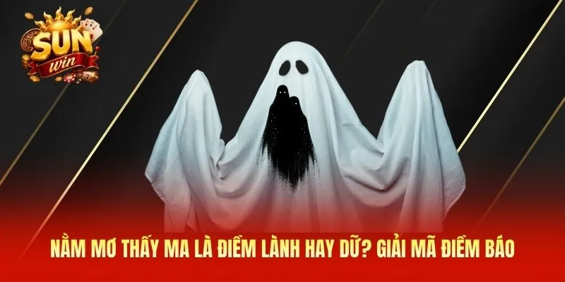 Nằm mơ thấy ma