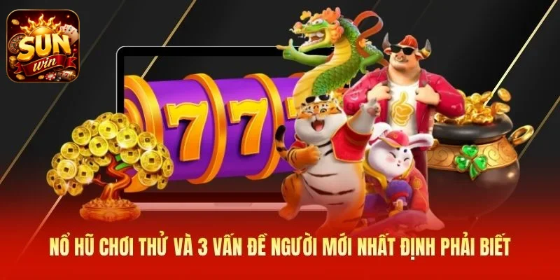 Nổ Hũ Chơi Thử